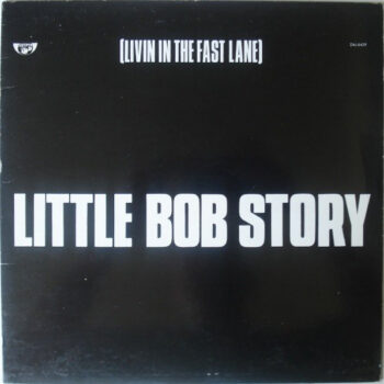 Little Bob Story – [Livin In The Fast Lane]