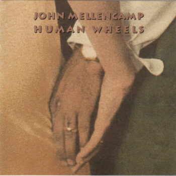 John Mellencamp – Human Wheels