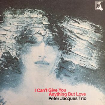 Peter Jacques Trio – I Can't Give You Anything But Love