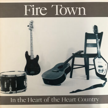 Fire Town – In The Heart Of The Heart Country