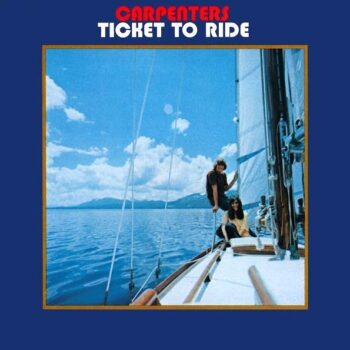 Carpenters ‎– Ticket To Ride