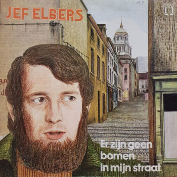 Jef Elbers – Er Zijn Geen Bomen In Mijn Straat