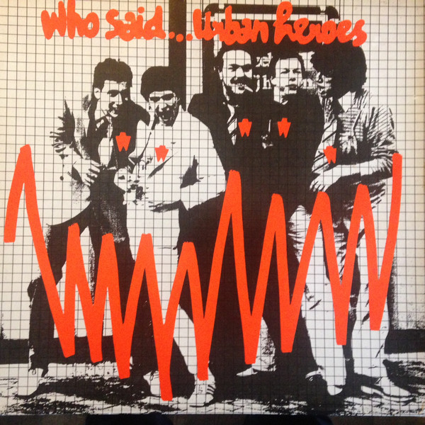 Urban Heroes – Who Said... Urban Heroes