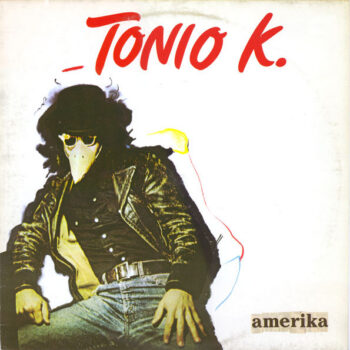 Tonio K. ‎– Amerika