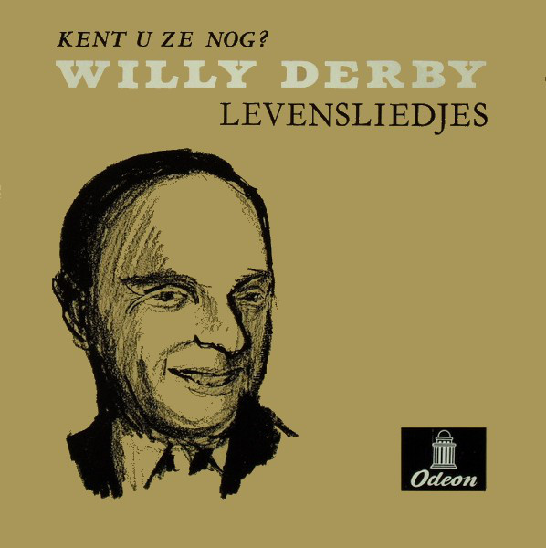Willy Derby – Kent U Ze Nog? Levensliedjes