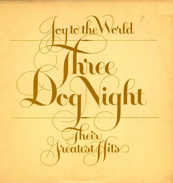 Three Dog Night – Joy To The World - Their Greatest Hits