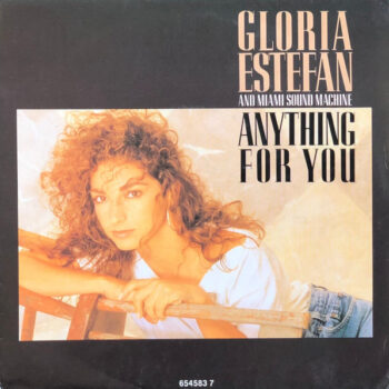Gloria Estefan And Miami Sound Machine – Anything For You