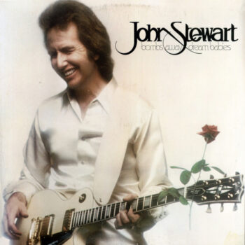 John Stewart – Bombs Away Dream Babies