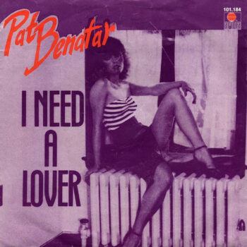 Pat Benatar ‎– I Need A Lover
