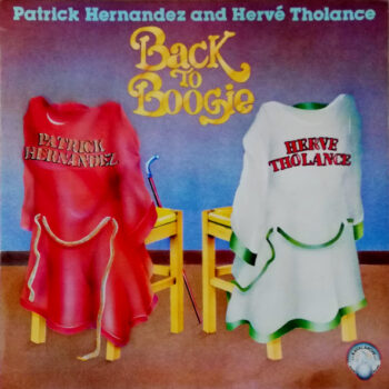 Patrick Hernandez And Hervé Tholance – Back To Boogie