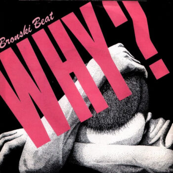 Bronski Beat ‎– Why?