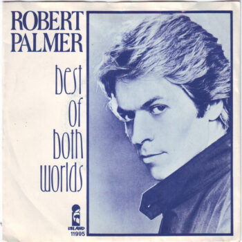 Robert Palmer ‎– Best Of Both Worlds