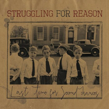 Struggling For Reason – Last Time For Second Chances