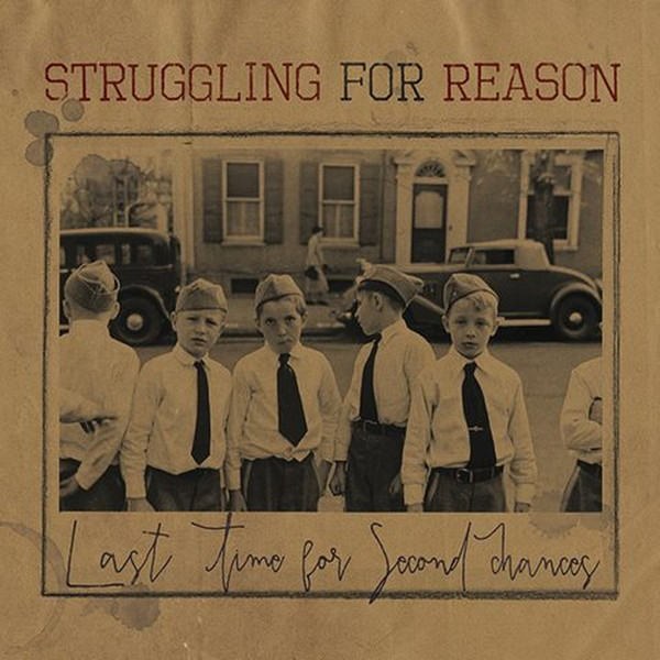 Struggling For Reason – Last Time For Second Chances