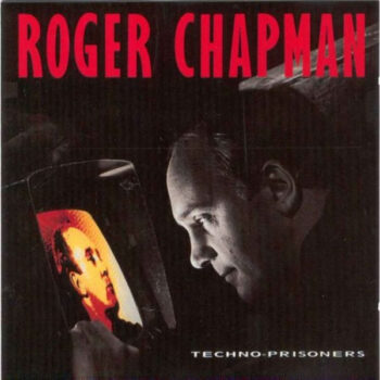 Roger Chapman – Techno-Prisoners