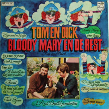Tom & Dick ‎– Tom En Dick, Bloody Mary En De Rest...