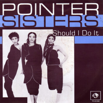Pointer Sisters ‎– Should I Do It