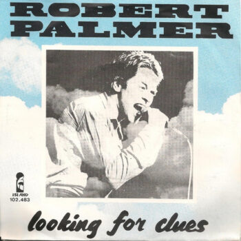 Robert Palmer ‎– Looking For Clues