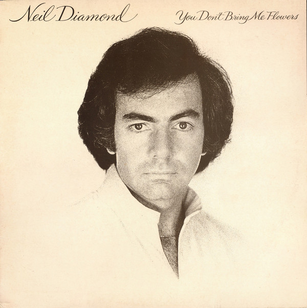Neil Diamond – You Don't Bring Me Flowers