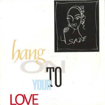 Sade – Hang On To Your Love