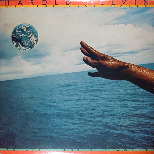 Harold Melvin And The Blue Notes – Reaching For The World