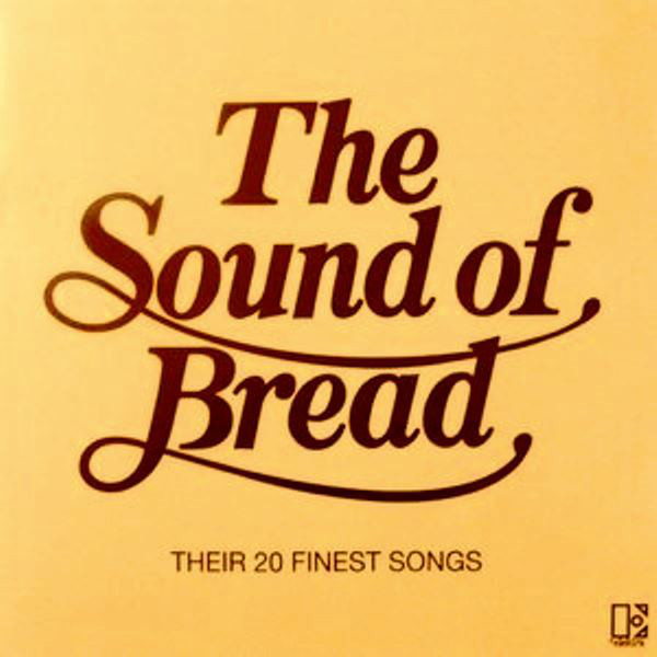 Bread – The Sound Of Bread - Their 20 Finest Songs