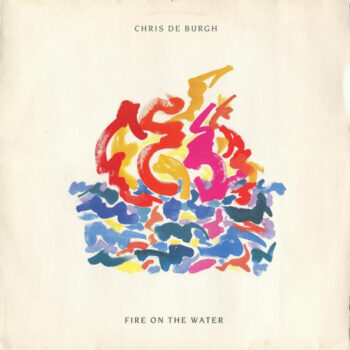 Chris de Burgh ‎– Fire On The Water