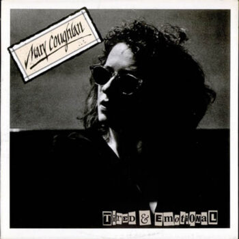 Mary Coughlan – Tired & Emotional