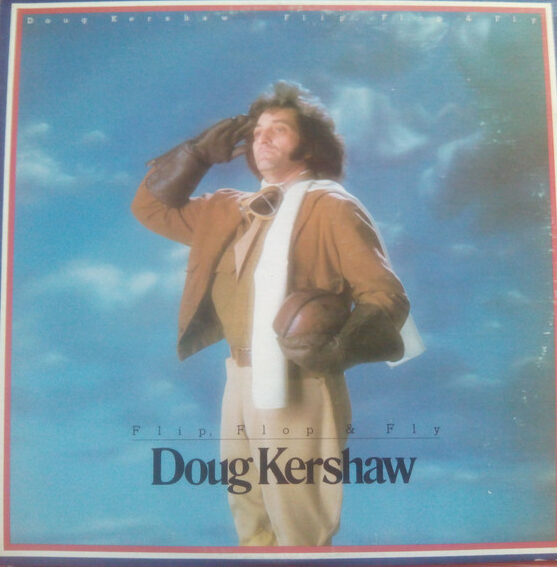 Doug Kershaw – Flip, Flop & Fly