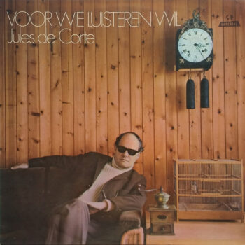 Jules De Corte – Voor Wie Luisteren Wil