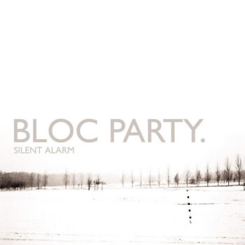 Bloc Party – Silent Alarm