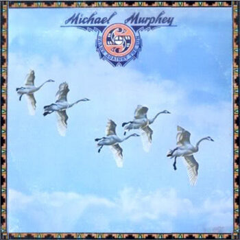 Michael Murphey ‎– Swans Against The Sun