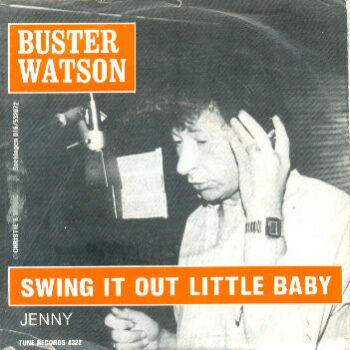 Buster Watson – Swing It Out Little Baby