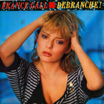 France Gall – Debranche !