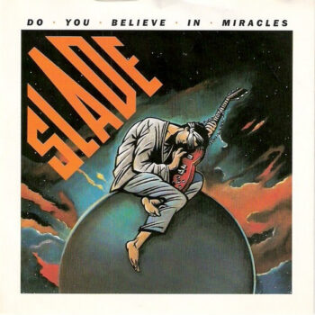 Slade – Do You Believe In Miracles