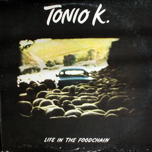Tonio K.  ‎– Life In The Foodchain