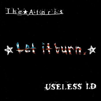 Ataris, The / Useless I.D ‎– Let It Burn