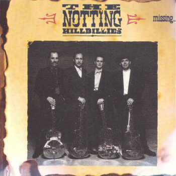 Notting Hillbillies, The ‎– Missing... Presumed Having A Good Time