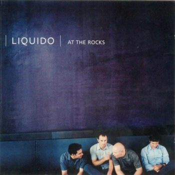 Liquido – At The Rocks