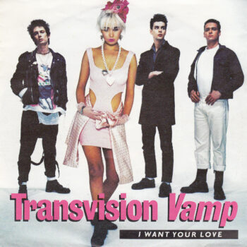 Transvision Vamp ‎– I Want Your Love