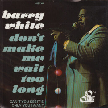 Barry White – Don't Make Me Wait Too Long