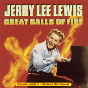Jerry Lee Lewis – Great Balls Of Fire