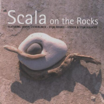 Scala Featuring Jasper Steverlinck - Stijn Meuris - Steven & Stijn Kolacny – On The Rocks