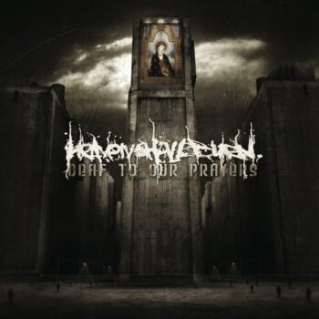 Heaven Shall Burn – Deaf To Our Prayers + DVD