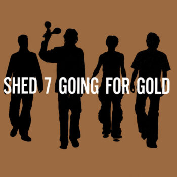 Shed 7 ‎– Going For Gold (The Greatest Hits)