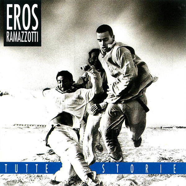 Eros Ramazzotti – Tutte Storie