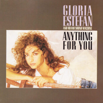 Gloria Estefan And Miami Sound Machine ‎– Anything For You