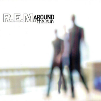 R.E.M. ‎– Around The Sun