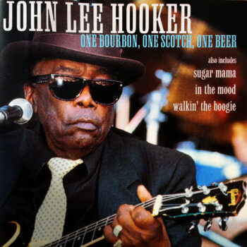 John Lee Hooker  ‎– One Bourbon, One Scotch, One Beer