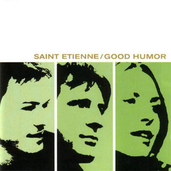Saint Etienne ‎– Good Humor